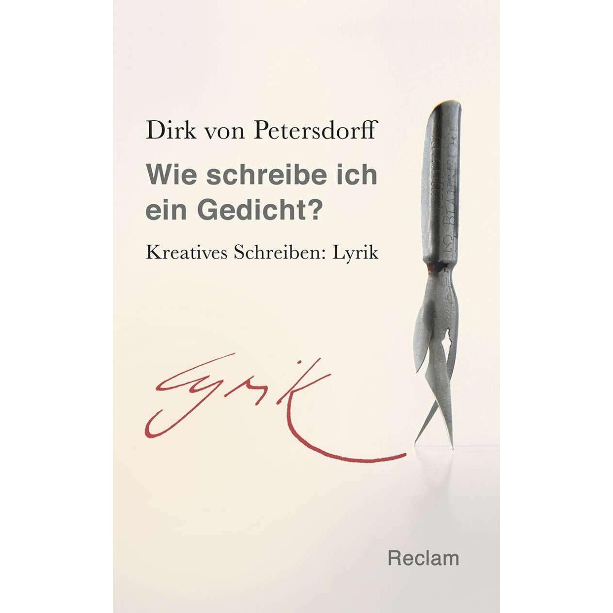 Wie schreibe ich ein Gedicht?, Fachbücher von Dirk von Petersdorff