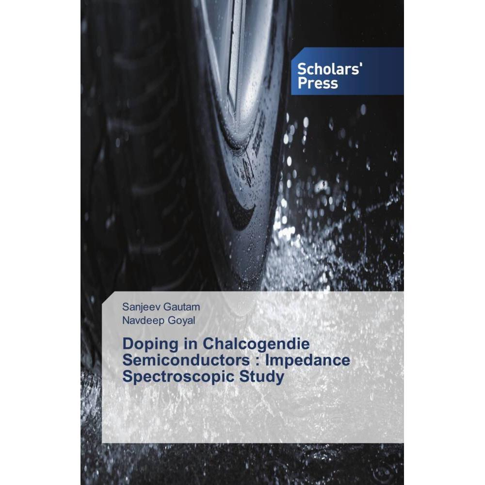Doping in Chalcogendie Semiconductors : Impedance Spectroscopic Study, Fachbücher von Sanjeev Gautam, Navdeep Goyal