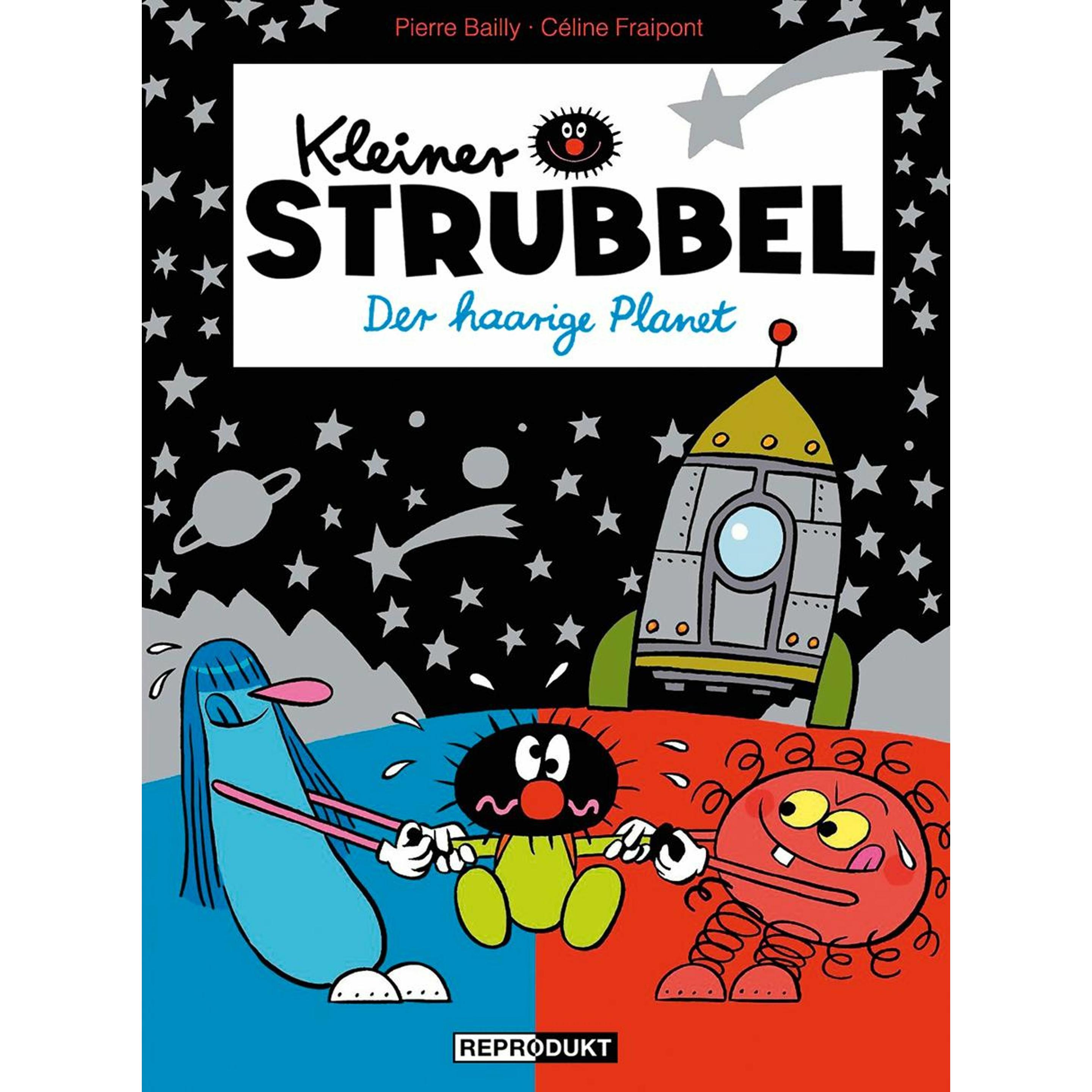 Kleiner Strubbel - Der haarige Planet, Kinderbücher von Céline Fraipont, Pierre Bailly