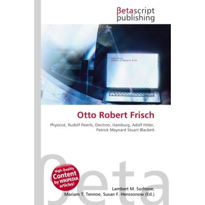 Otto Robert Frisch, Fachbücher von Lambert M. Surhone, Miriam T. Timpledon, Susan F. Marseken