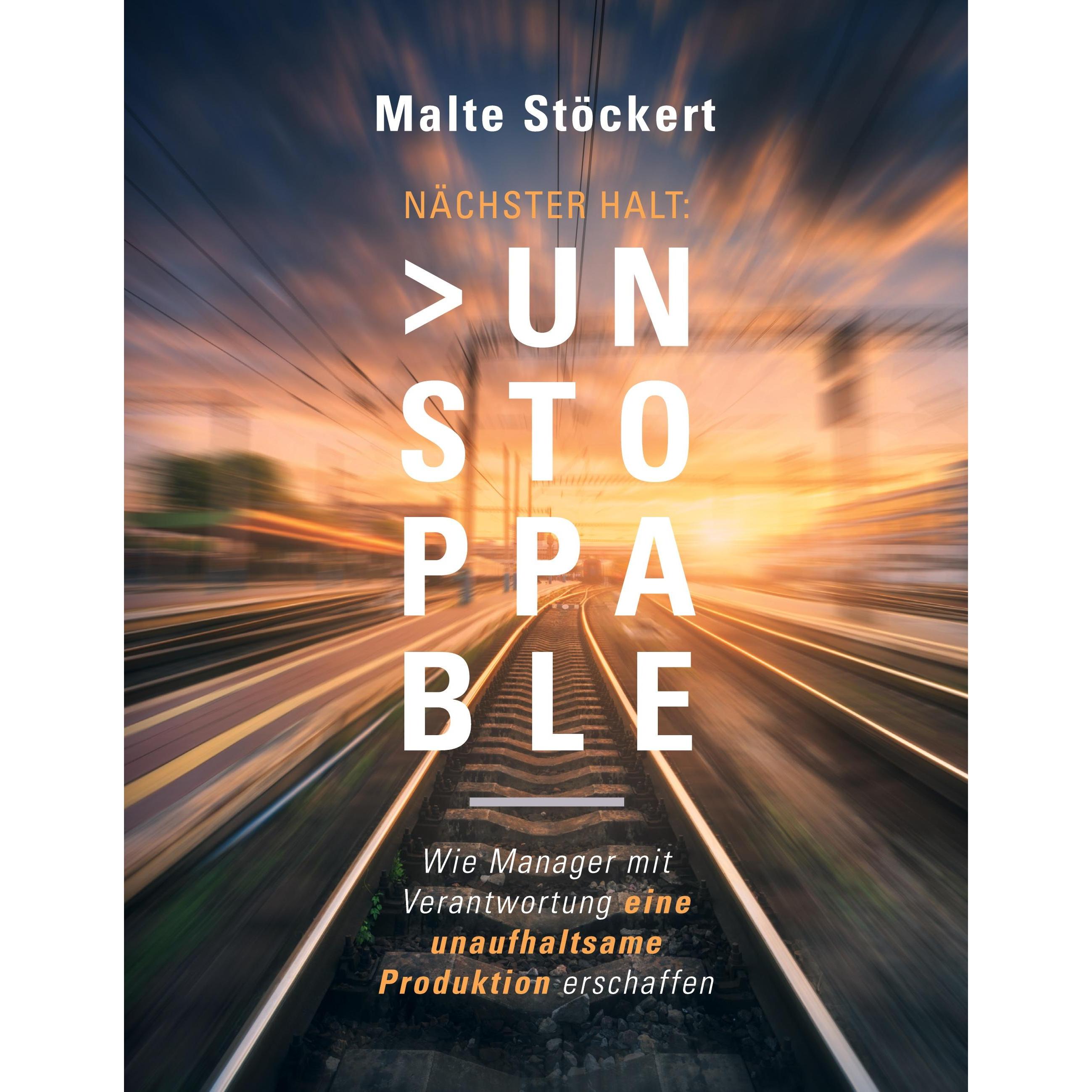Nächster Halt: Unstoppable, Sachbücher von Malte St�ckert