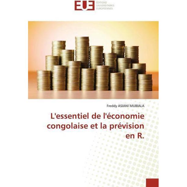 L'essentiel de l'économie congolaise et la prévision en R., Fachbücher von Freddy ASIANI MUBIALA