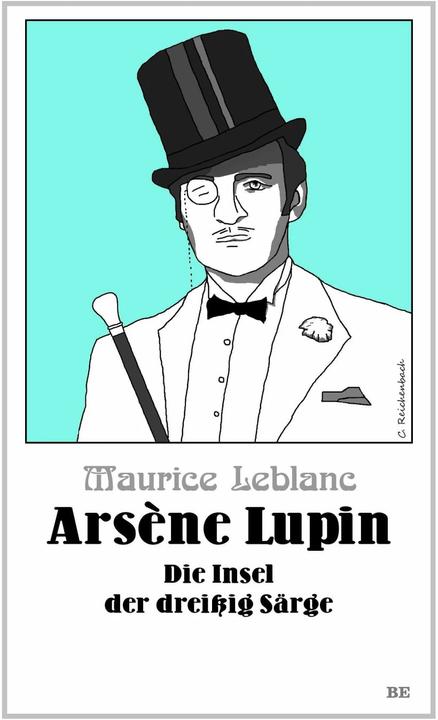 Produktbild Arsène Lupin - Die Insel der dreissig Särge (Deutsch, Christian Reichenbach, Lothar Schmidt, Maurice Leblanc, 2016)