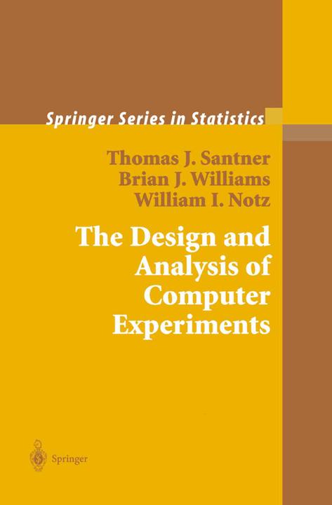 Produktbild The Design and Analysis of Computer Experiments (Englisch, Brian J. Williams, Thomas J. Santner, William I. Notz, 2010)