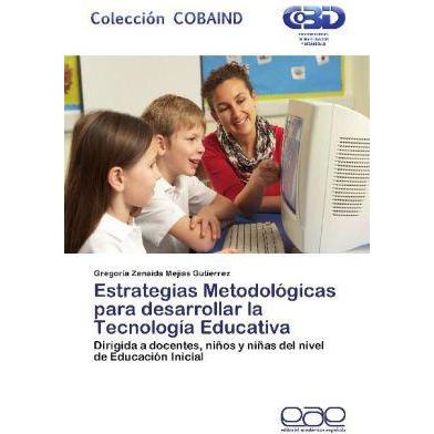 Estrategias Metodológicas para desarrollar la Tecnología Educativa, Fachbücher von Gregoria Zenaida Mejias Gutierrez