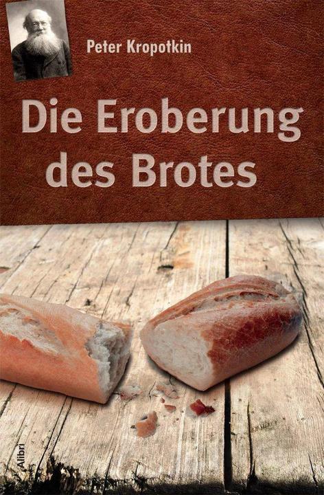 Produktbild Die Eroberung des Brotes (Deutsch, Jürgen Mümken, Peter Kropotkin, 2014)