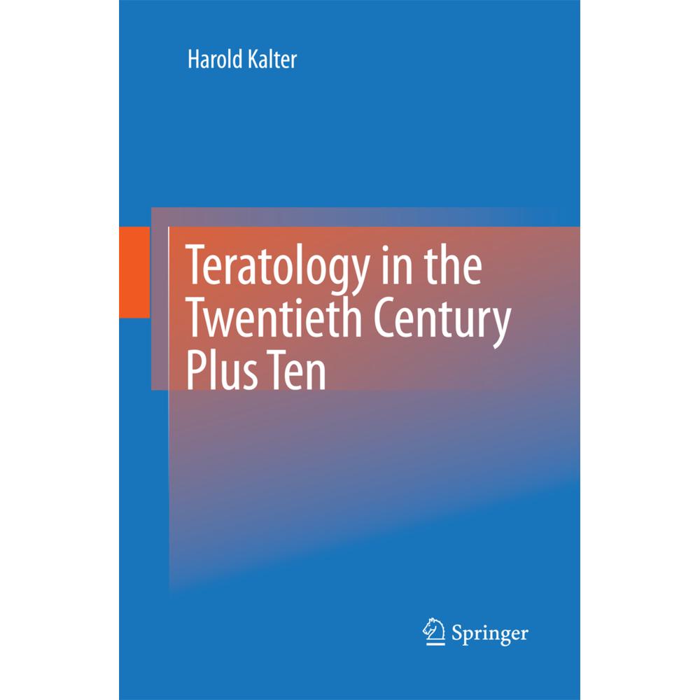 Teratology in the Twentieth Century Plus Ten, Fachbücher von Harold Kalter
