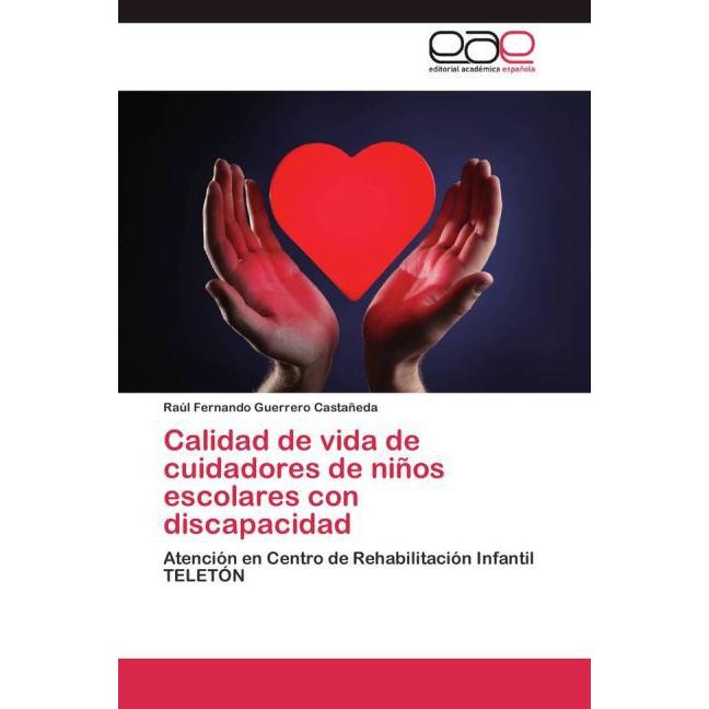 Calidad de vida de cuidadores de niños escolares con discapacidad, Fachbücher