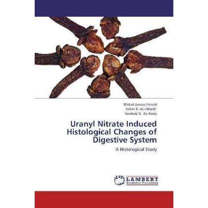 Uranyl Nitrate Induced Histological Changes of Digestive System, Fachbücher
