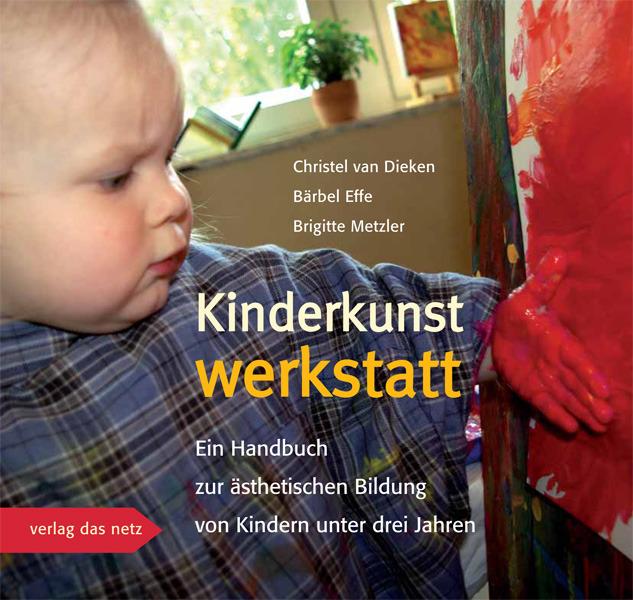 Produktbild Kinderkunstwerkstatt (Deutsch, Bärbel Effe, Brigitte Metzler, Christel van Dieken, 2010)