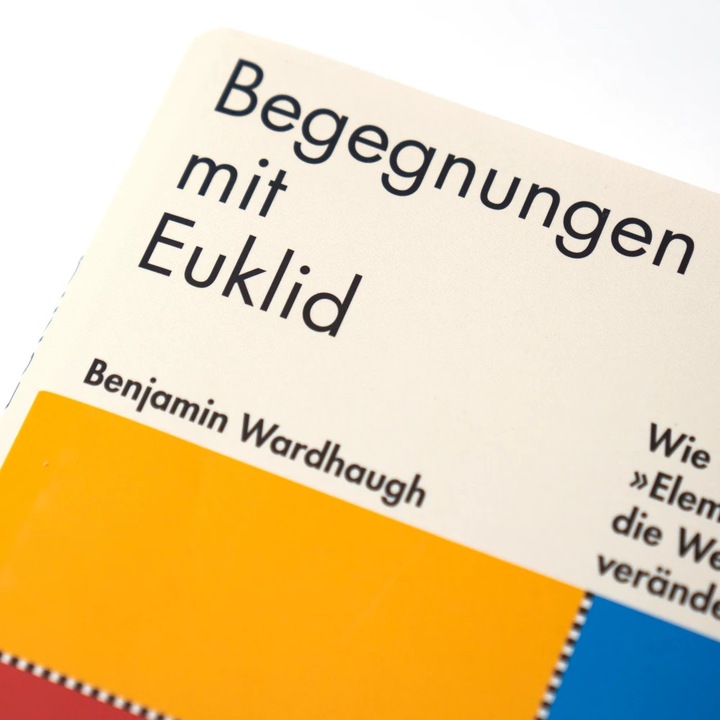 Produktbild Begegnungen mit Euklid – Wie die »Elemente« die Welt veränderten (Deutsch, Benjamin Wardhaugh, Elisabeth Schmalen, 2022)