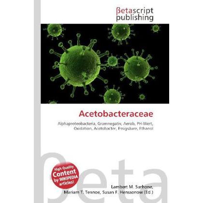 Acetobacteraceae, Fachbücher von Lambert M. Surhone, Miriam T. Timpledon, Susan F. Marseken