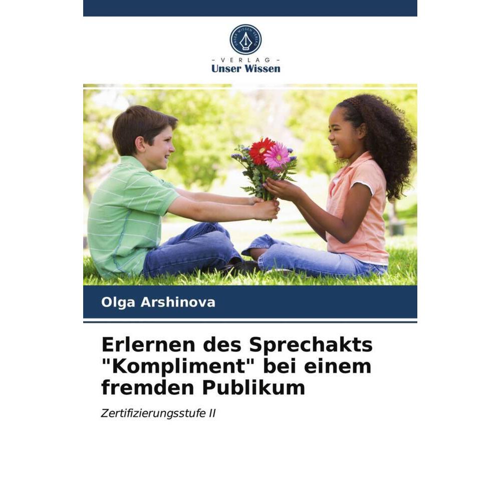 Erlernen des Sprechakts 'Kompliment' bei einem fremden Publikum, Fachbücher von Olga Arshinova