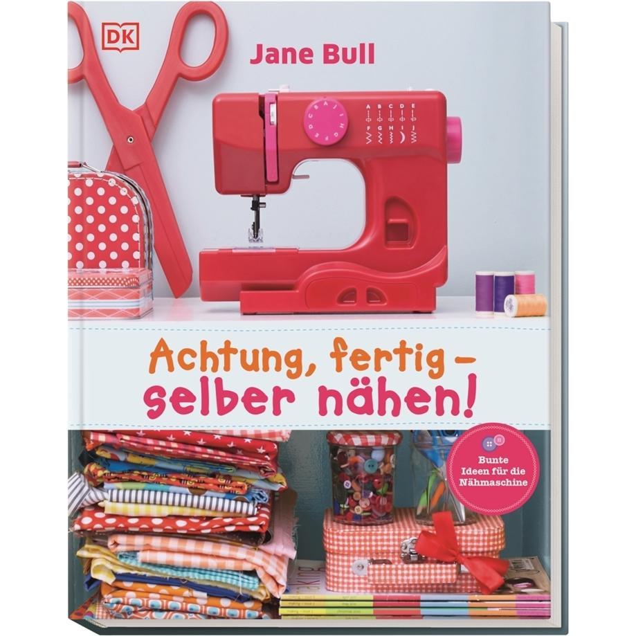 Achtung, fertig - selber nähen!, Kinderbücher von Jane Bull