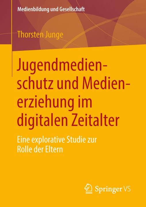 Produktbild Jugendmedienschutz und Medienerziehung im digitalen Zeitalter (Deutsch, Thorsten Junge, 2018)