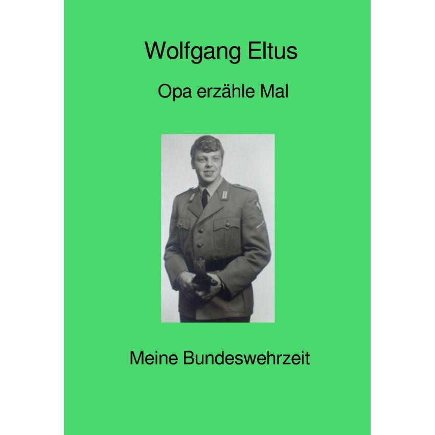 Opa erzähle mal, Belletristik von Wolfgang Eltus