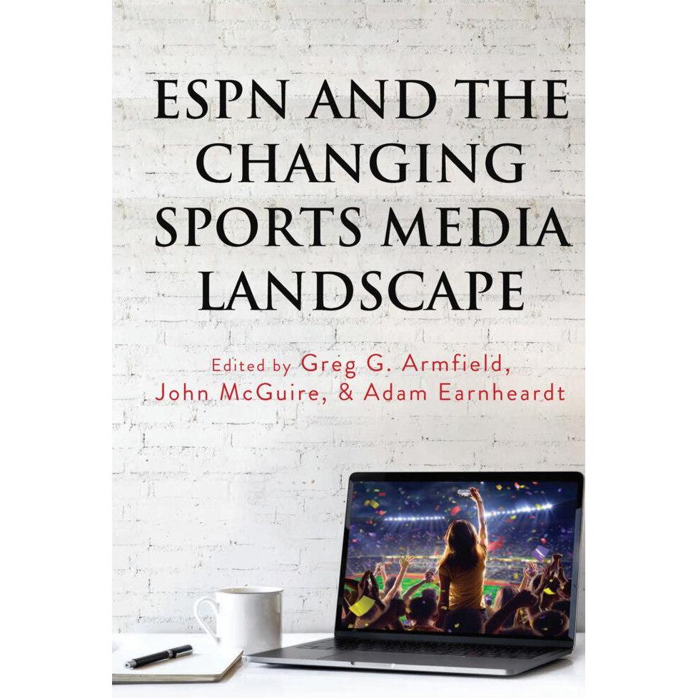 ESPN and the Changing Sports Media Landscape, Fachbücher von Andrew C. Billings, Marie Hardin, Greg G. Armfield, Adam Ea...