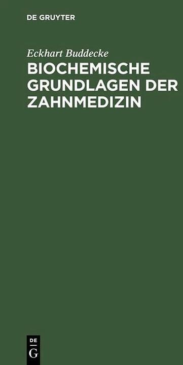 Produktbild Biochemische Grundlagen der Zahnmedizin (Deutsch, Eckhart Buddecke, 1981)
