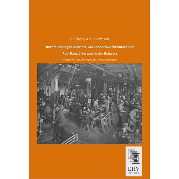 Untersuchungen über die Gesundheitsverhältnisse der Fabrikbevölkerung in der Schweiz, Fachbücher