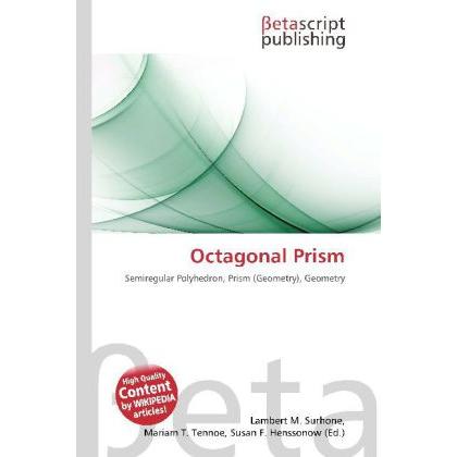 Octagonal Prism, Fachbücher von Lambert M. Surhone, Mariam T. Tennoe, Susan F. Henssonow