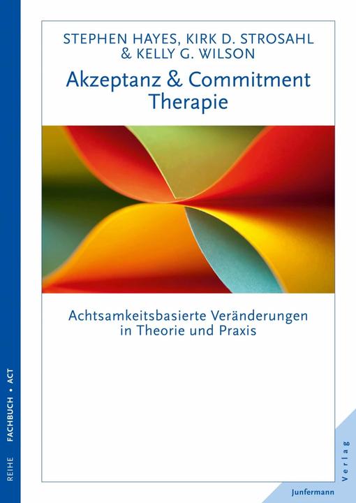 Produktbild Akzeptanz- & Commitment-Therapie (Deutsch, Steven C. Hayes, 2014)