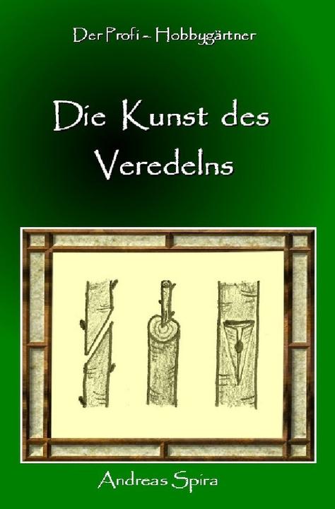 Produktbild Die Kunst des Veredelns (Andreas Spira, Deutsch)