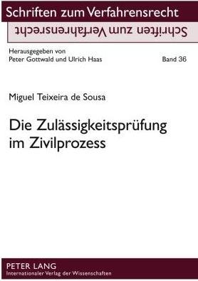 Produktbild Die Zulässigkeitsprüfung im Zivilprozess (Deutsch, Teixeira de Sousa, 2010)