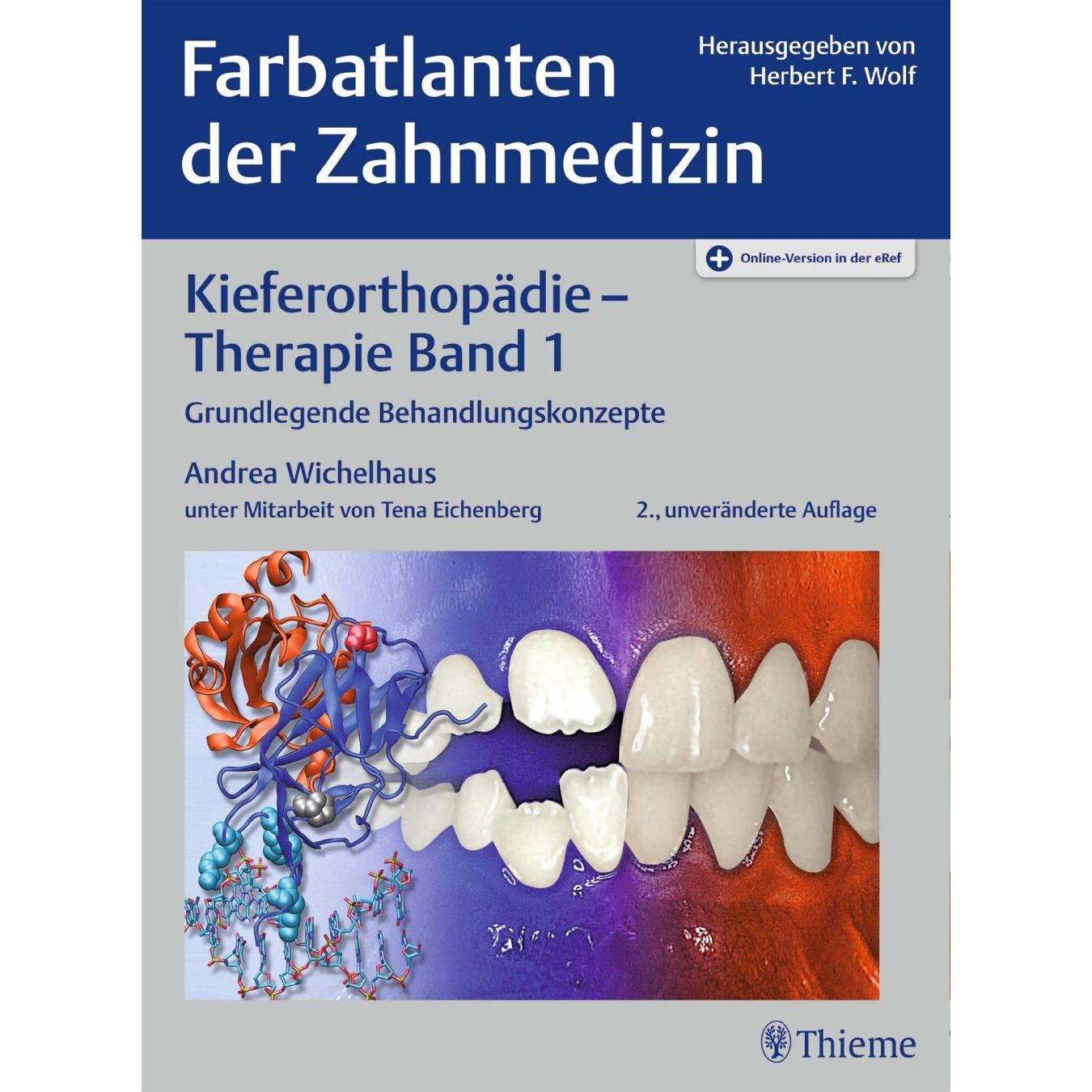 Farbatlanten der Zahnmedizin 9: Kieferorthopädie - Therapie. Band 1, Fachbücher von Andrea Wichelhaus, Anja Günter, Tena...