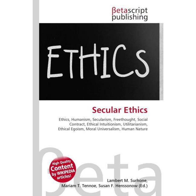 Secular Ethics, Fachbücher von Lambert M. Surhone, Miriam T. Timpledon, Susan F. Marseken