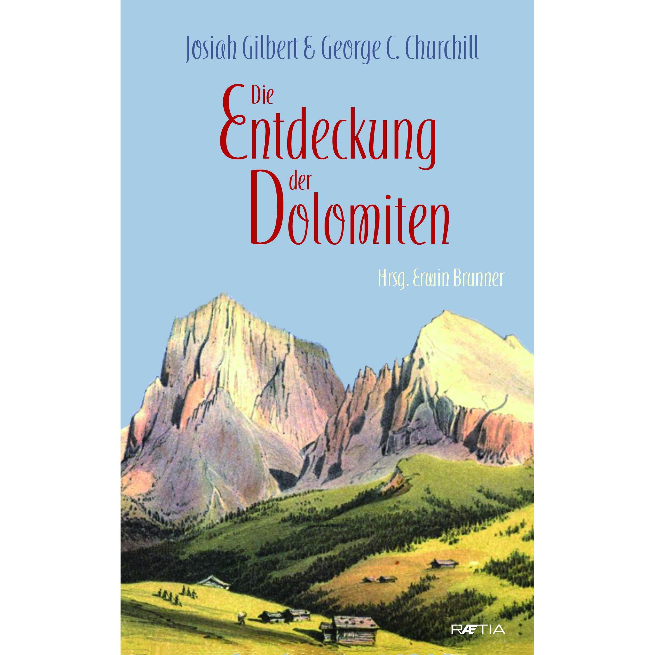 Die Entdeckung der Dolomiten, Ratgeber von Erwin Brunner, George C. Churchill, Josiah Gilbert