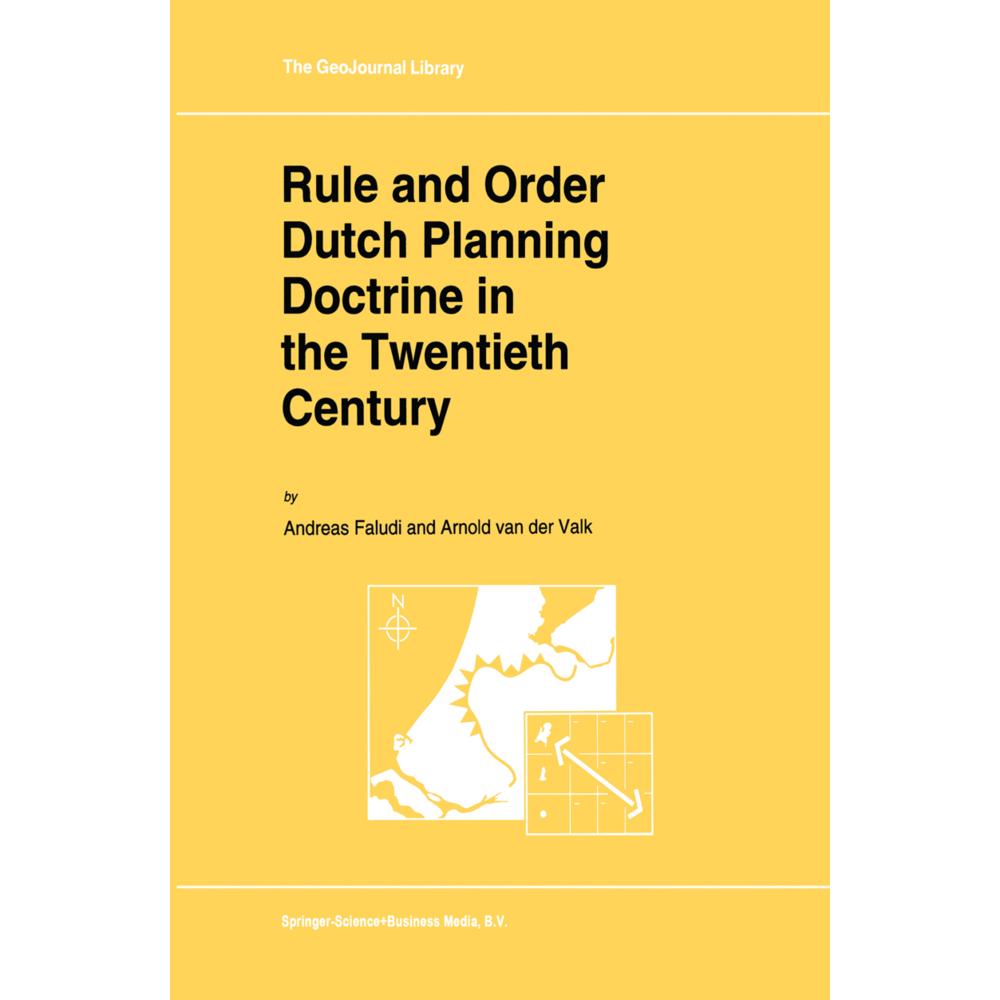 Rule and Order Dutch Planning Doctrine in the Twentieth Century, Fachbücher von A.J. van der Valk, A. Faludi