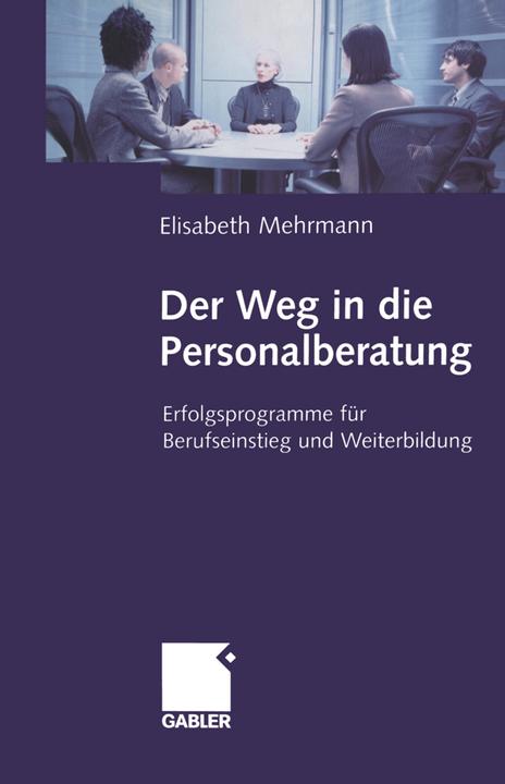 Produktbild Der Weg in die Personalberatung (Deutsch, Elisabeth Mehrmann, 2012)