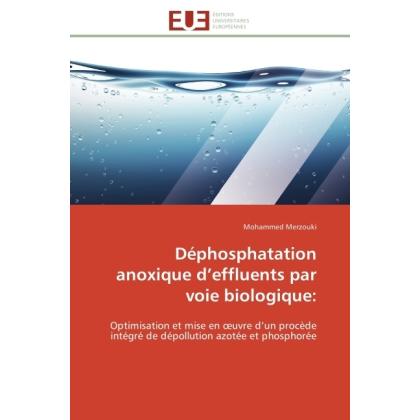 Déphosphatation anoxique d effluents par voie biologique:, Fachbücher von Mohammed Merzouki