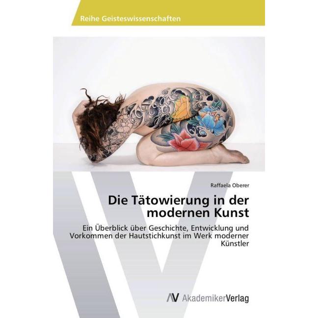 Die Tätowierung in der modernen Kunst, Sachbücher von Raffaela Oberer
