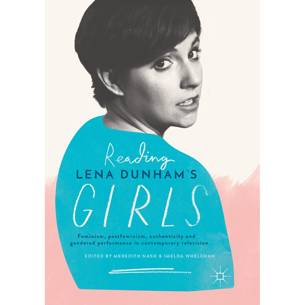 Reading Lena Dunham's Girls, Fachbücher von Imelda Whelehan, Meredith Nash