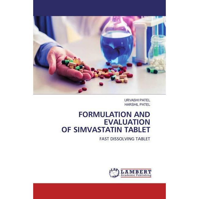 Formulation And Evaluation Of Simvastatin Tablet, Fachbücher von URVASHI PATEL, HARSHIL PATEL