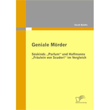 Geniale Mörder: Süskinds "Parfum" und Hoffmanns "Fräulein von Scuderi" im Vergleich, Fachbücher