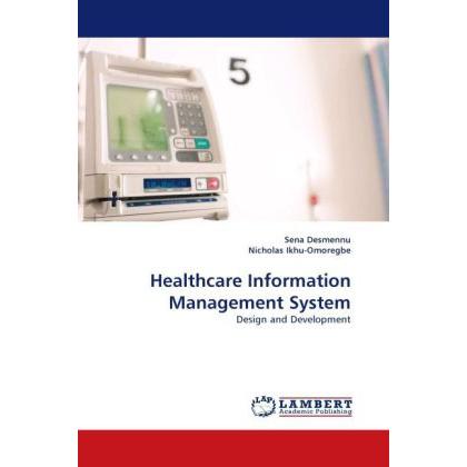 Healthcare Information Management System, Fachbücher von Sena Desmennu, Nicholas Ikhu-Omoregbe