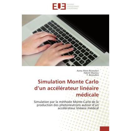 Thumbnail - Simulation Monte Carlo d'un accélérateur linéaire médicale, Fachbücher von Hakim Mazrou, Asma Alem-Bezoubiri, Fethi Bezo...