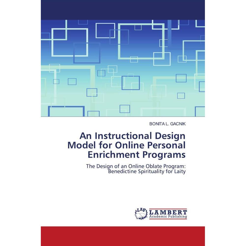 An Instructional Design Model for Online Personal Enrichment Programs, Fachbücher von Bonita L. Gacnik