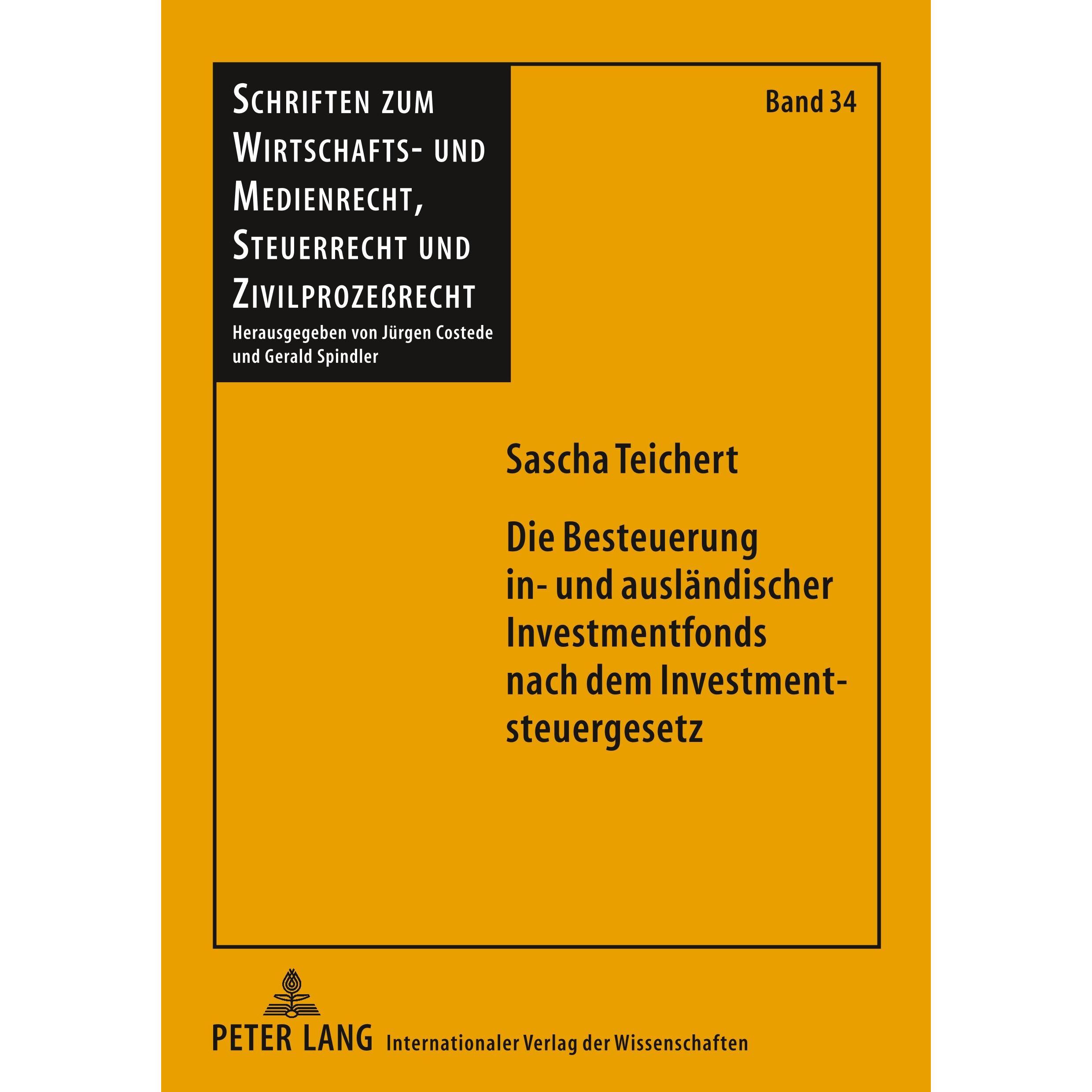 Die Besteuerung in- und ausländischer Investmentfonds nach dem Investmentsteuergesetz, Fachbücher von Sascha Teichert