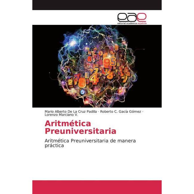 Aritmética Preuniversitaria, Schulbücher von Roberto C. Gacía Gómez, Mario Alberto De La Cruz Padilla, Lorenzo Marciano ...