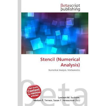 Stencil (Numerical Analysis), Fachbücher von Lambert M. Surhone, Miriam T. Timpledon, Susan F. Marseken