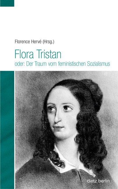 Produktbild Flora Tristan oder: Der Traum vom feministischen Sozialismus (Deutsch, Florence Hervé, 2013)