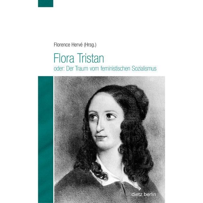 Flora Tristan oder: Der Traum vom feministischen Sozialismus, Belletristik von Florence Herv