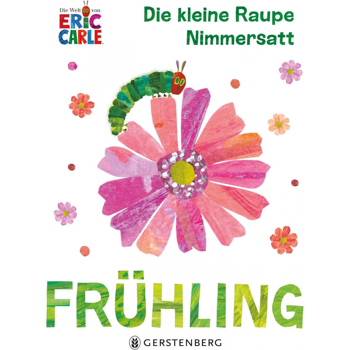 Die kleine Raupe Nimmersatt - Frühling, Kinderbücher von Eric Carle, Ulli und Herbert Günther