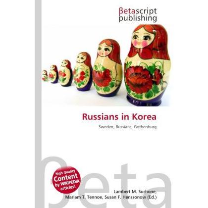 Russians in Korea, Fachbücher von Lambert M. Surhone, Mariam T. Tennoe, Susan F. Henssonow