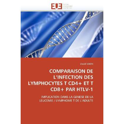 Comparaison De L'Infection Des Lymphocytes T Cd4+ Et T Cd8+ Par Htlv-1, Fachbücher