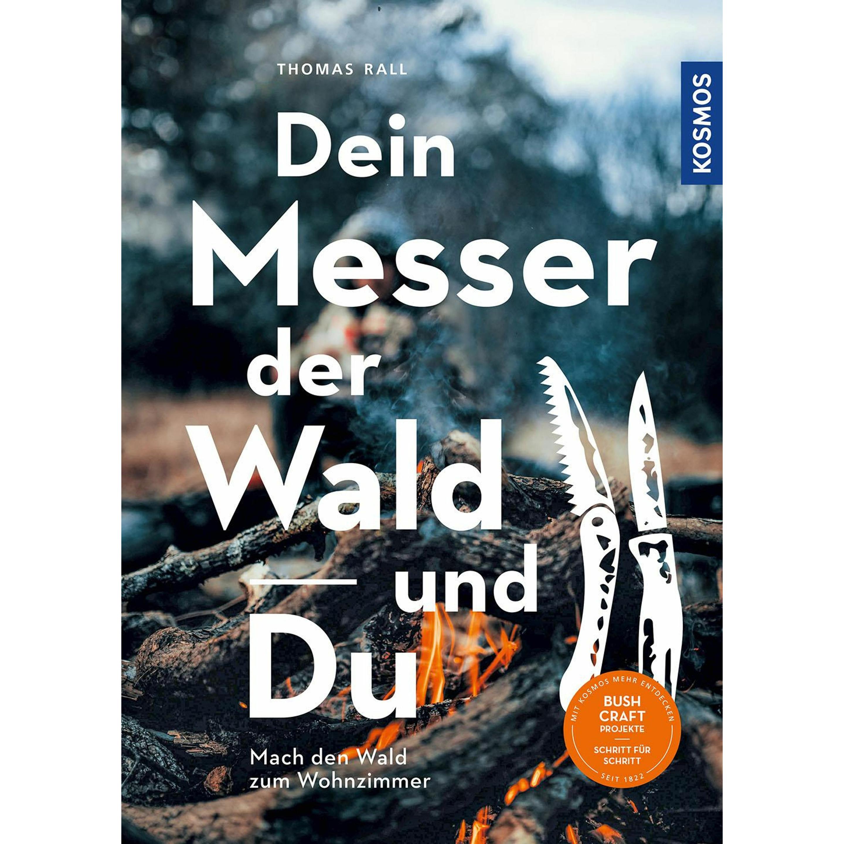 Dein Messer, der Wald und Du, Ratgeber von Thomas Rall