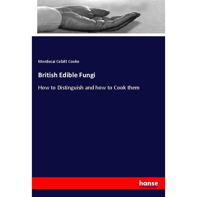 British Edible Fungi, Ratgeber von Mordecai C. Cooke